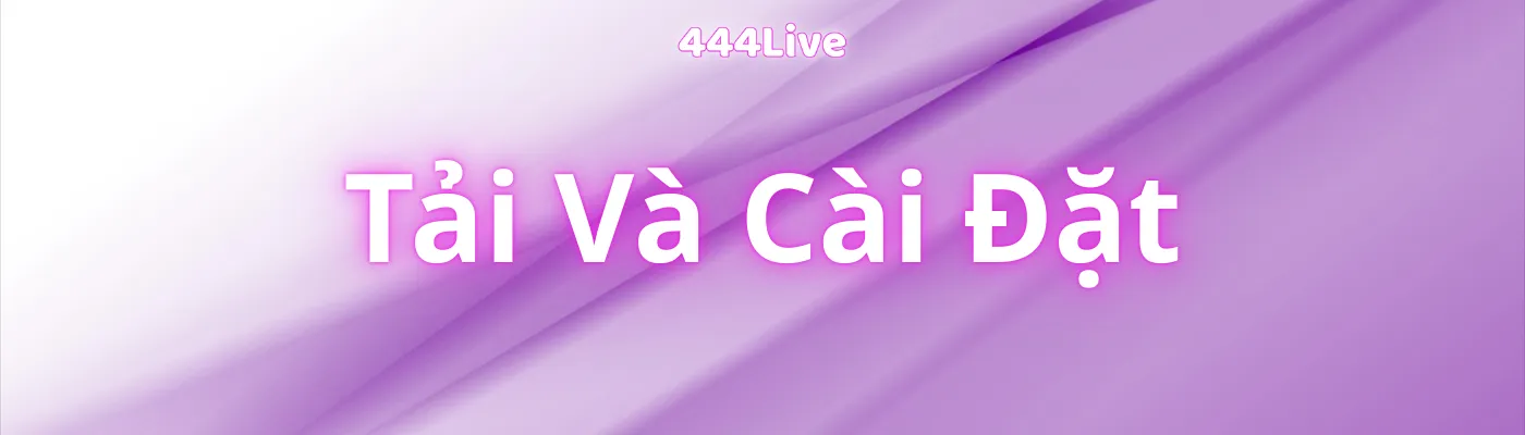 Tải và cài đặt Tải và cài đặt